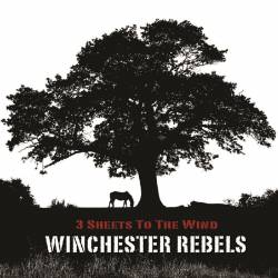 Winchester Rebels : Three Sheets to the Wind